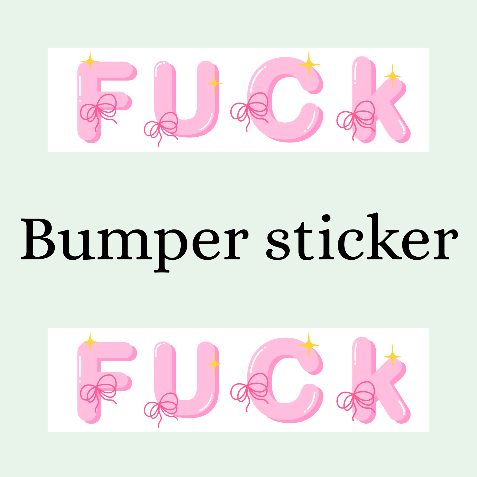 F  ˗ˋˏ ♡ ˎˊ˗ uck Bumper Sticker