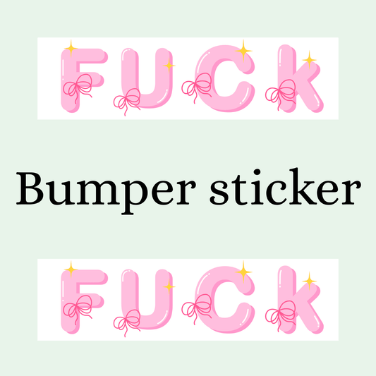F ˗ˋˏ ♡ ˎˊ˗ uck Bumper Sticker - Digital Dolls